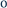 o