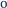 o