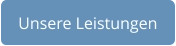 Unsere Leistungen