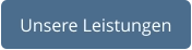 Unsere Leistungen